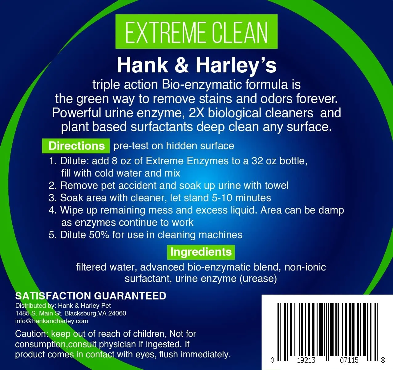 EXTREME ENZYME, PET STAIN & ODOR ELIMINATOR - Concentrate, makes 2 gallons. Triple action bio-enzymatic cleaners and plant based surfactants break down pet mess forever. FRAGRANCE FREE, makes 256 oz