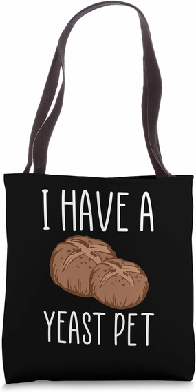 I Have A Yeast Pet Sourdough Starter Baker Bread Tote Bag
