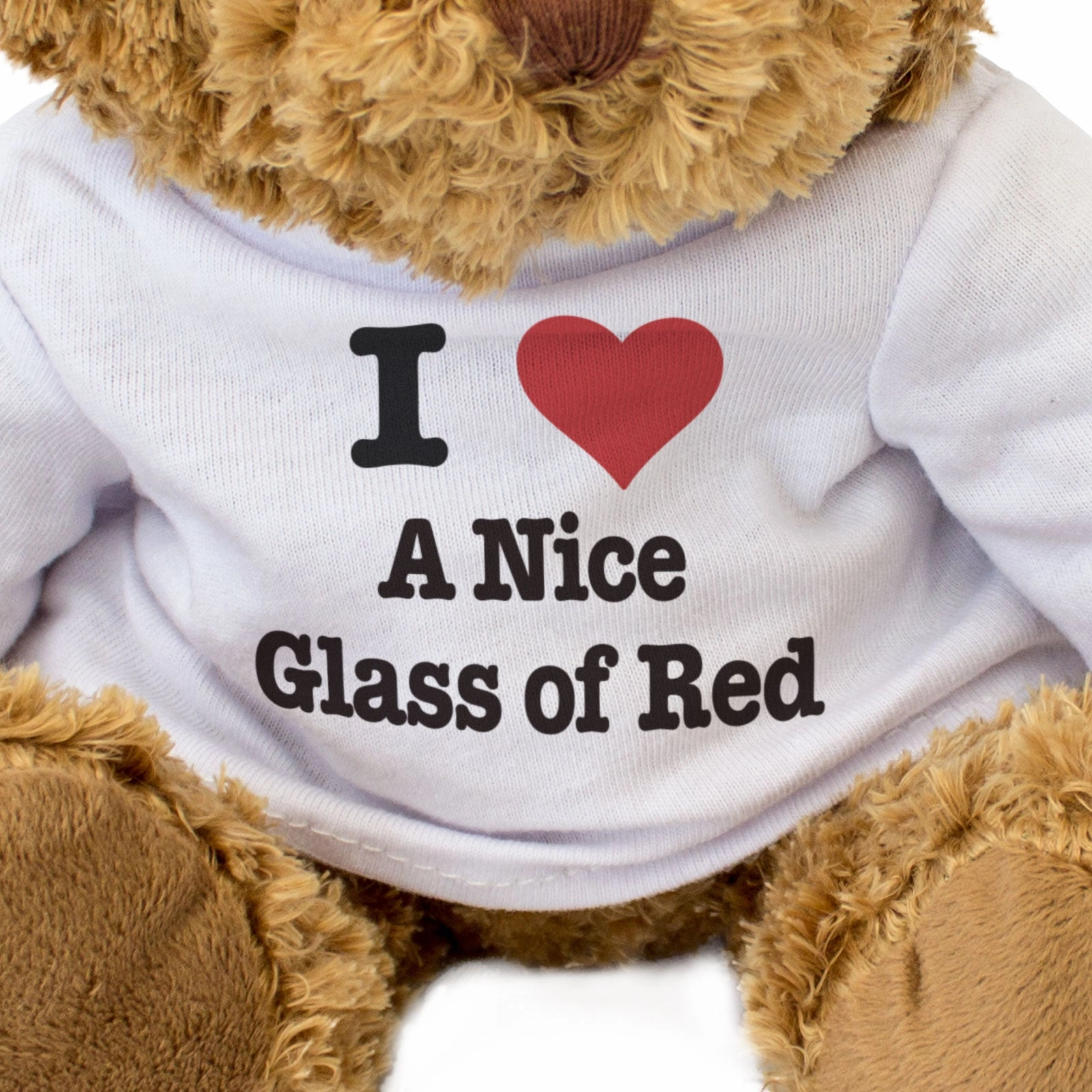I LOVE A NICE GLASS OF RED - Teddy Bear - Cute Cuddly Soft - Gift Present