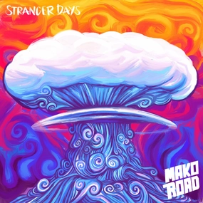 Mako Road - Stranger Days